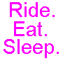 Ride Eat Sleep